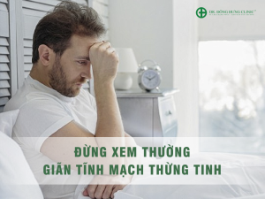 Địa chỉ điều trị giãn tĩnh mạch thừng tinh ở đâu tốt nhất tại Hà Nội